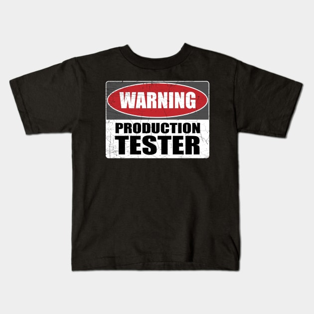 Warning Production Tester Developer IT Gift Funny Kids T-Shirt by JeZeDe